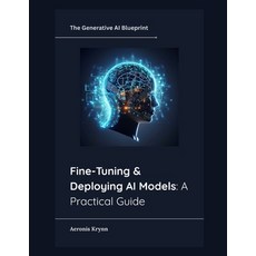 (英文圖書)Fine-Tuning & Deploying AI Models: A Practical Guide 平裝版, Independently Published, 英文
