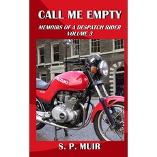 (영문도서) Call Me Empty: Memoirs of a Despatch Rider volume 3 Paperback, Independently Published