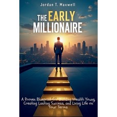 (영문도서)The Early Millionaire: A Proven Blueprint for Building Wealth Young Creating La... Paperback, Independently Published, English, 9798296331052