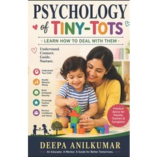(영문도서)Psychology of Tiny-Tots: Learn How to Deal with Them Paperback, English, 9798197739667