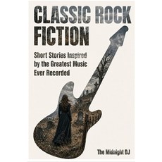 (英文圖書)Classic Rock Fiction: Short Stories Inspired by the Greatest Music Ever Recorded 平裝版, Independently Published, 英文
