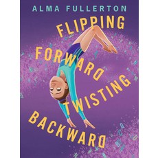 (영문도서) Flipping Forward Twisting Backward Hardcover, Peachtree Publishers, English, 9781682633663