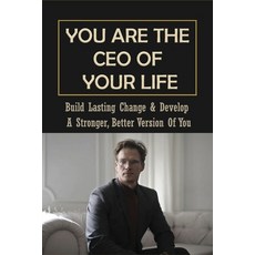 (영문도서) You Are The CEO Of Your Life: Build Lasting Change & Develop A Stronger Better Version Of Yo... Paperback, Independently Published, English, 9798537591108
