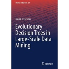 Evolutionary Decision Trees in Large-Scale Data Mining Paperback, Springer