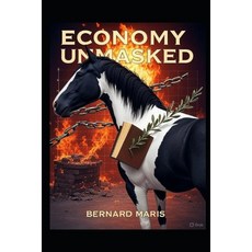 (영문도서)Economy Unmasked Paperback, Independently Published, English, 9798289942326