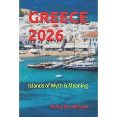 (영문도서)Greece 2026: Islands of Myth & Meaning Paperback, Independently Published, English, 9798276505701
