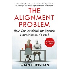 The Alignment Problem:How Can Artificial Intelligence Learn Human Values?, Atlantic Books, The Alignment Problem, Brian Christian(저)