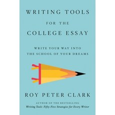 (영문도서) Writing Tools for the College Essay: Write Your Way Into the School of Your Dreams Paperback, Little, Brown Spark, English, 9780316567671