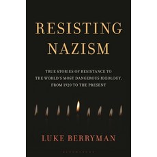 (영문도서)Resisting Nazism: True Stories of Resistance to the World's Most Dangerous Ideol... Hardcover, Bloomsbury Academic, English, 9798881800697