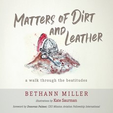 (영문도서)Matters of Dirt and Leather: A Walk Through the Beatitudes Paperback, B.A.Perspectives, English, 9798218770624