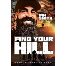 (영문도서) Find Your Hill: Worth Fighting For Paperback, Ian Smith, English, 9798218203009