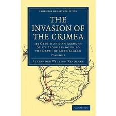 The Invasion of the Crimea - Volume 2, Cambridge University Press