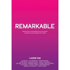 (영문도서) Remarkable: Stories from mamapreneurs who have created success despite the odds Paperback, Ygtmama Inc., English, 9781989716984