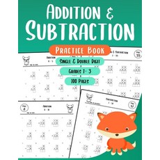 (영문도서) Addition and Subtraction Practice Book: Single and Double Digit Math Workbook for Grades 1-3 Paperback, Independently Published, English, 9798397635240