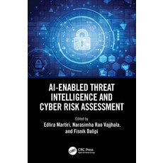 (영문도서)Ai-Enabled Threat Intelligence and Cyber Risk Assessment Paperback, CRC Press, English, 9781032825199