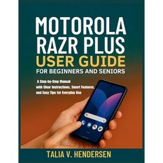 (영문도서)Motorola Razr Plus 2025 User Guide for Beginners and Seniors: A Step-by-Step Man... Paperback, Independently Published, English, 9798294334383