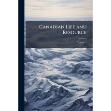 (영문도서)Canadian Life and Resource; Volume 7 Paperback, Nabu Press, English, 9781178431636