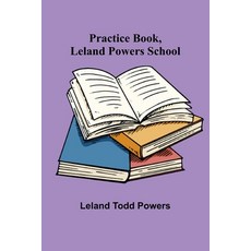(영문도서) Practice Book Leland Powers School Paperback, Alpha Edition, English, 9789361470738