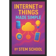 (영문도서)Internet of Things Made Simple: DIY Smart Devices with Arduino and Raspberry Pi... Paperback, Independently Published, English, 9798267354172