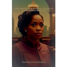 (영문도서)The Rise Of Judge Felicia A Vow Against Injustice Paperback, Sibongiseni Masengemu, English, 9798231676989