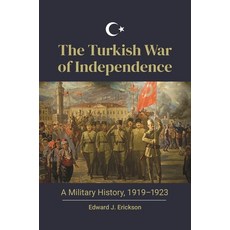 (영문도서) The Turkish War of Independence: A Military History 1919-1923 Paperback, Bloomsbury Academic, English, 9798765130124