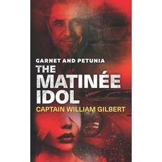 Garnet and Petunia The Matinee Idol Paperback, Independently Published, English, 9798577895211