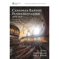(영문도서) Canadian Baptist Fundamentalism 1878-1978 Hardcover, Pickwick Publications, English, 9781725260726