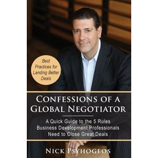 (영문도서) Confessions of a Global Negotiator: A Quick Guide to the 5 Rules Business Development Profess... Hardcover, Authority Publishing, English, 9781935953814