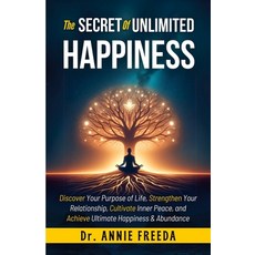 (영문도서) The SECRETS of UNLIMITED HAPPINESS: Discover your Purpose of Life Strengthen y... Paperback, Independently Published, English, 9798303931251