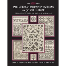 (영문도서) Late Victorian Embroidery Patterns for Home & School: Over 200 Charted Designs for Cross Stit... Paperback, Independently Published, English, 9798872792413