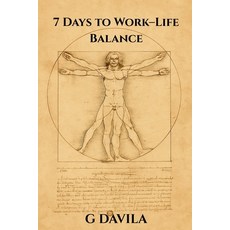 (영문도서)7 Days To Work-Life Balance: Daily Practices to Align Work Family and Personal... Paperback, Independently Published, English, 9798244123944