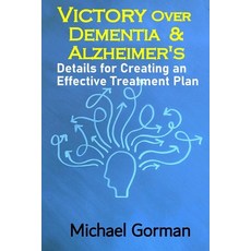(영문도서)Victory Over Dementia and Alzheimer's - Details for Creating an Effective Treatm... Paperback, Independently Published, English, 9798287463311