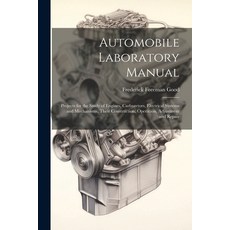 (영문도서) Automobile Laboratory Manual: Projects for the Study of Engines Carburetors Electrical Syst... Paperback, Legare Street Press, English, 9781021355362