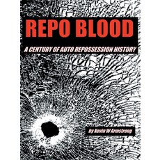 (영문도서) Repo Blood: A Century of Auto Repossession History Paperback, Archway Publishing, English, 9781665718219