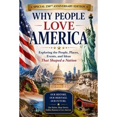 (영문도서)Why People Love America: The People Places Events and Ideas That Shaped a Nation Paperback, Independently Published, English, 9798180288110