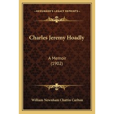 Charles Jeremy Hoadly: A Memoir (1902) Paperback, Kessinger Publishing
