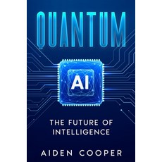 (영문도서) Quantum AI: The Future of Intelligence Paperback, Ebookit.com, English, 9781456658793