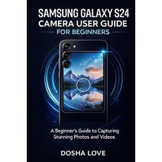 (英文圖書)Samsung Galaxy S24 Camera User Guide for Beginners: A Beginner's Guide to Captur... 平裝版, Independently Published, 英文