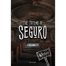 (영문도서) Totems of Seguro: Volume 1 Paperback, Independently Published, English, 9798396166158