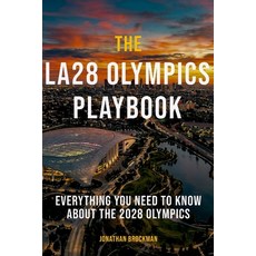 (영문도서)The LA28 Olympics Playbook: Everything You Need to Know About the 2028 Olympics Paperback, Independently Published, English, 9798255930814