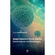 (영문도서) Nanotherapeutics in Cancer: Materials Diagnostics and Clinical Applications Hardcover, Jenny Stanford Publishing, English, 9789814968416