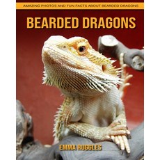 Bearded dragons: Amazing Photos and Fun Facts about Bearded dragons Paperback, Independently Published