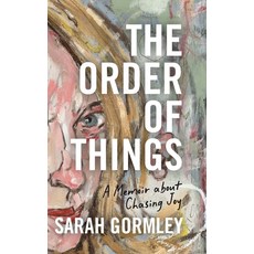 (영문도서) The Order of Things: A Memoir About Chasing Joy Hardcover, Salt Creek Publishing, English, 9798990642508