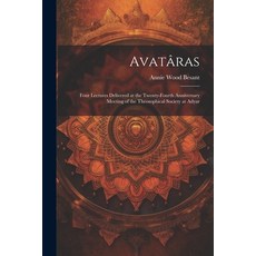 (영문도서) Avatâras; Four Lectures Delivered at the Twenty-Fourth Anniversary Meeting of the Theosophica... Paperback, Legare Street Press, English, 9781022774988