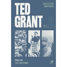 (영문도서)The Writings of Ted Grant Volume 2: 1943-45: The Inferno Paperback, Wellred, English, 9781916936256