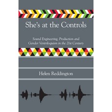 She's at the Controls: Sound Engineering Production and Gender Ventriloquism in the 21st Century Paperback, Equinox Publishing (UK), English, 9781781796511