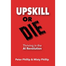 (英文圖書)Up Skill or Die: Thriving in the AI Revolution 平裝版, Spark Media, 英文