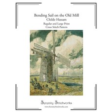 (영문도서)Bending Sail on the Old Mill Cross Stitch Pattern Book - Childe Hassam: Regular... Paperback, Independently Published, English, 9798245199801