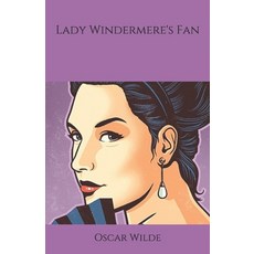 Lady Windermere's Fan Paperback, Independently Published