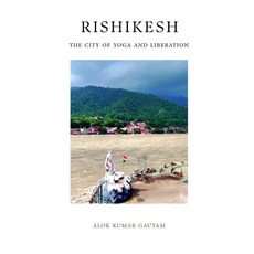 (英文圖書)Rishikesh: The City of Yoga and Liberation 平裝版, Independently Published, 英文